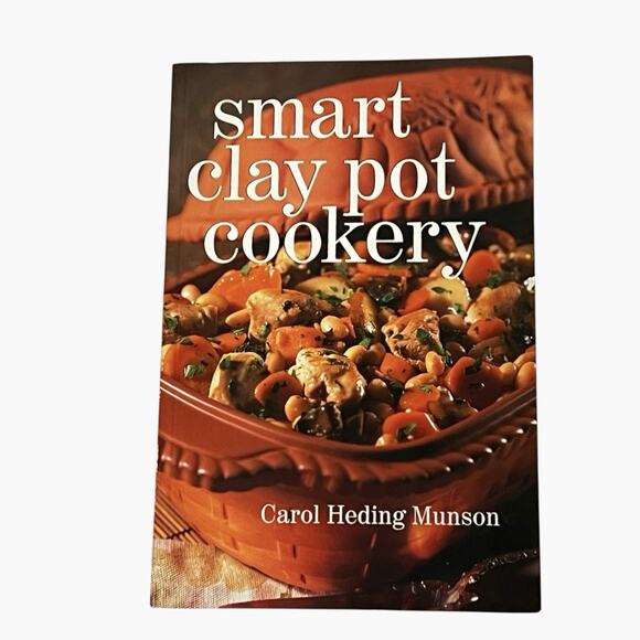 Cookbook Smart Clay Pot Cookery Paperback 2000 Carol Heding Munson Recipes Easy - Picture 1 of 13